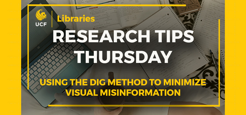 Research Tips Thursday: Using the DIG Method to Minimize Visual Misinformation