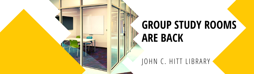 Group study rooms are back, John C. Hitt Library