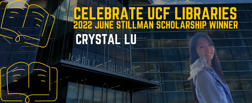 Celebrate UCF Libraries 2022 June Stillman Scholarship Winner Crystal Lu