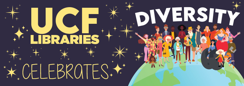 "UCF Libraries Celebrates Diversity" image on right of people of different ethnicities and abilities standing on a globe with a starry night background