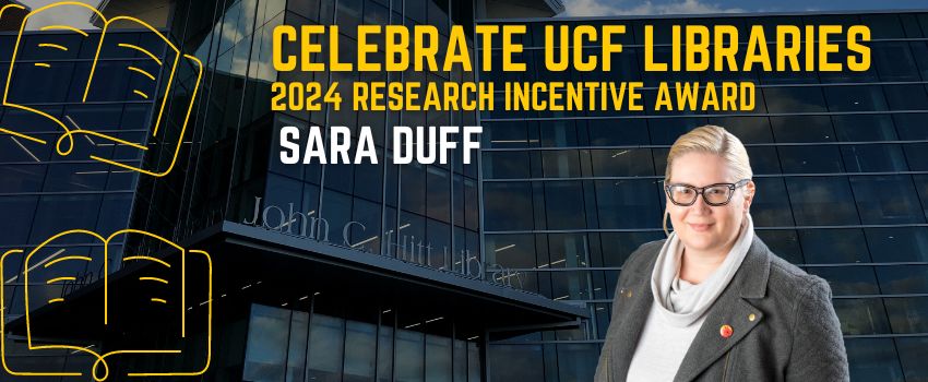 Celebrate UCF Libraries 2024 Research Incentive Award Sara Duff