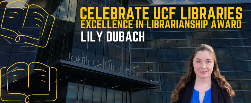 Celebrate UCF Libraries, Excellence in Librarianship, Lily Dubach