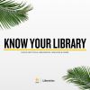 Know Your Library Graphic with palm fronds and a the UCF Libraries Logo at the bottom.