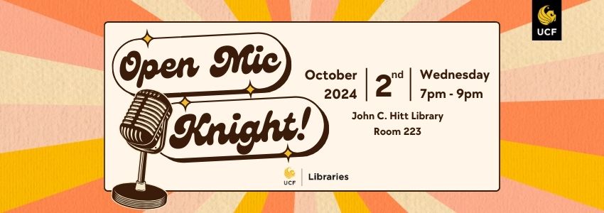 Header for the Open Mic Knight on October 2nd at the UCF Libraries. Microphone, logo and information dates and time provided: October 2nd, 2024 from 7pm - 9pm at the John C. Hitt Library in room 223.