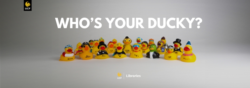 An image of 23 different rubber ducks with text that reads "Who's Your Ducky?" at the top and the UCF Libraries at the bottom.