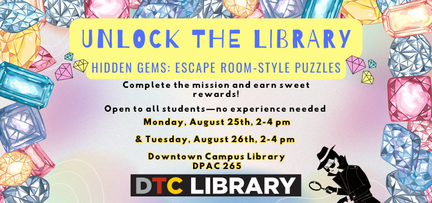 Banner describing an event at UCF's downtown campus library called "Unlock the Library - Hidden Gems: Escape Room-Style Puzzles." The banner lists the times for the event to be Monday August 25th, 2-4 PM, and Tuesday, August 26th 2-4 PM at the Downtown Campus Library in DPAC 265