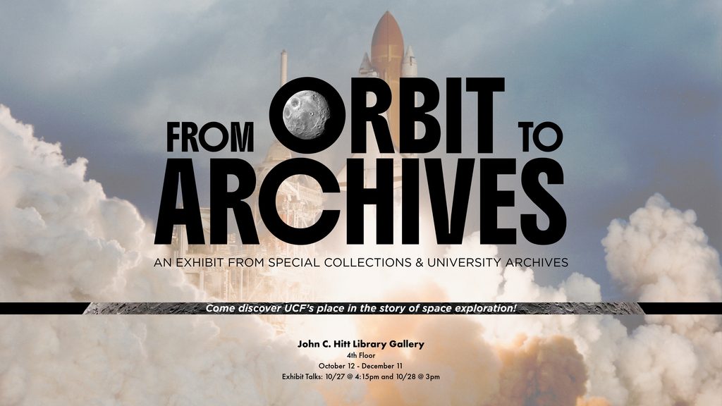 Poster for “From Orbit to Archives,” featuring a space shuttle launch, the Moon, and information about a UCF library gallery exhibit.