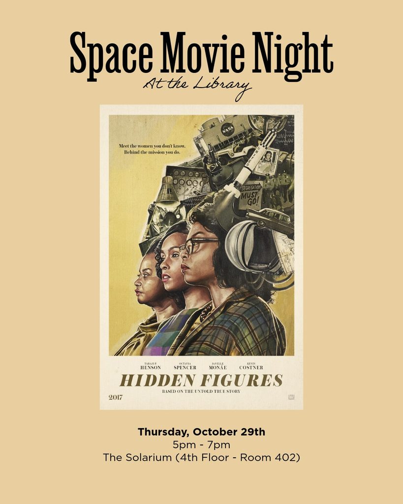 Flyer for “Space Movie Night at the Library,” featuring Hidden Figures on Thursday, October 29th, from 5–7 p.m. in the Solarium, fourth floor, Room 402.